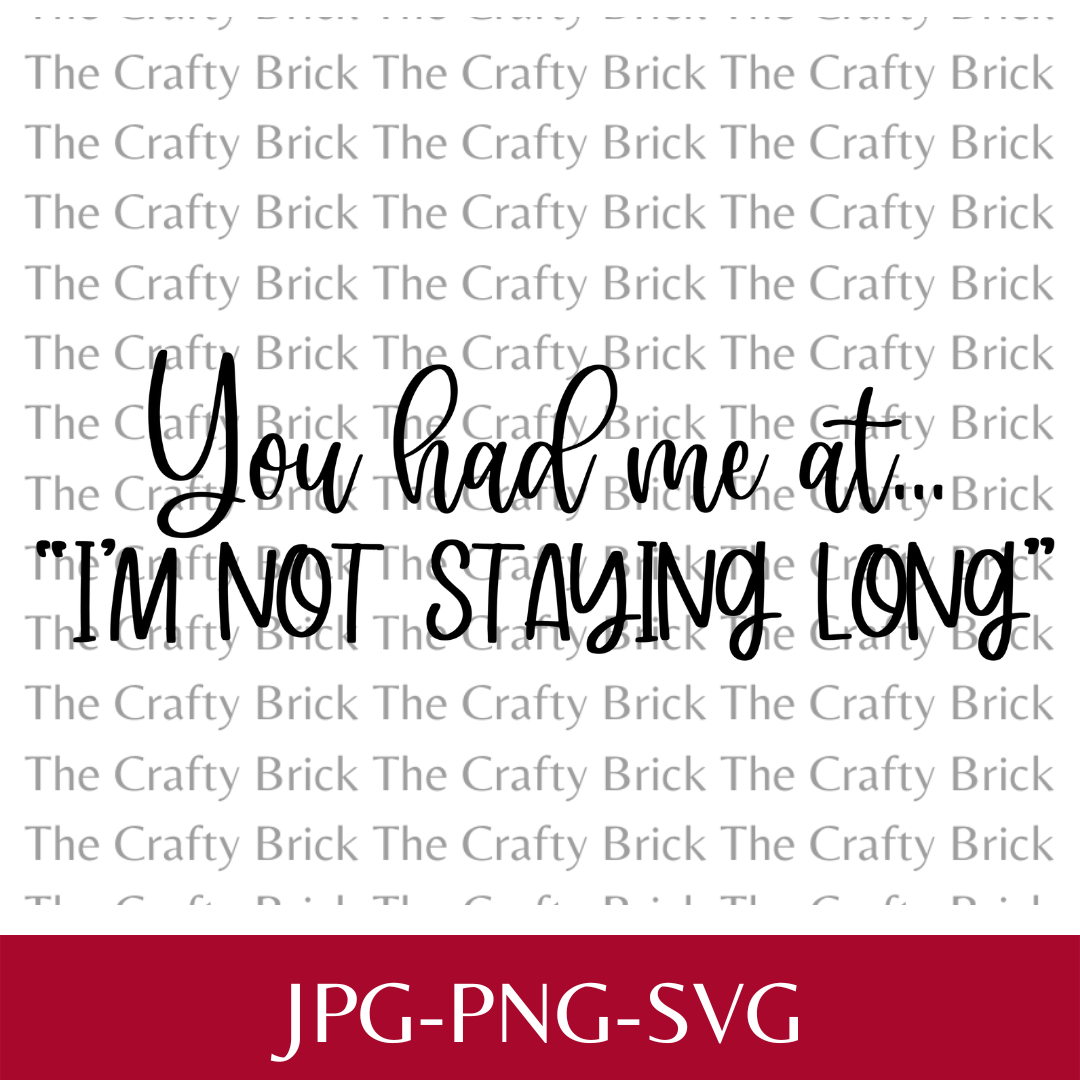 Not Staying Long Doormat Digital File | Sublimation File | PNG File |  SVG File |Cricut | Silhouette | Siser