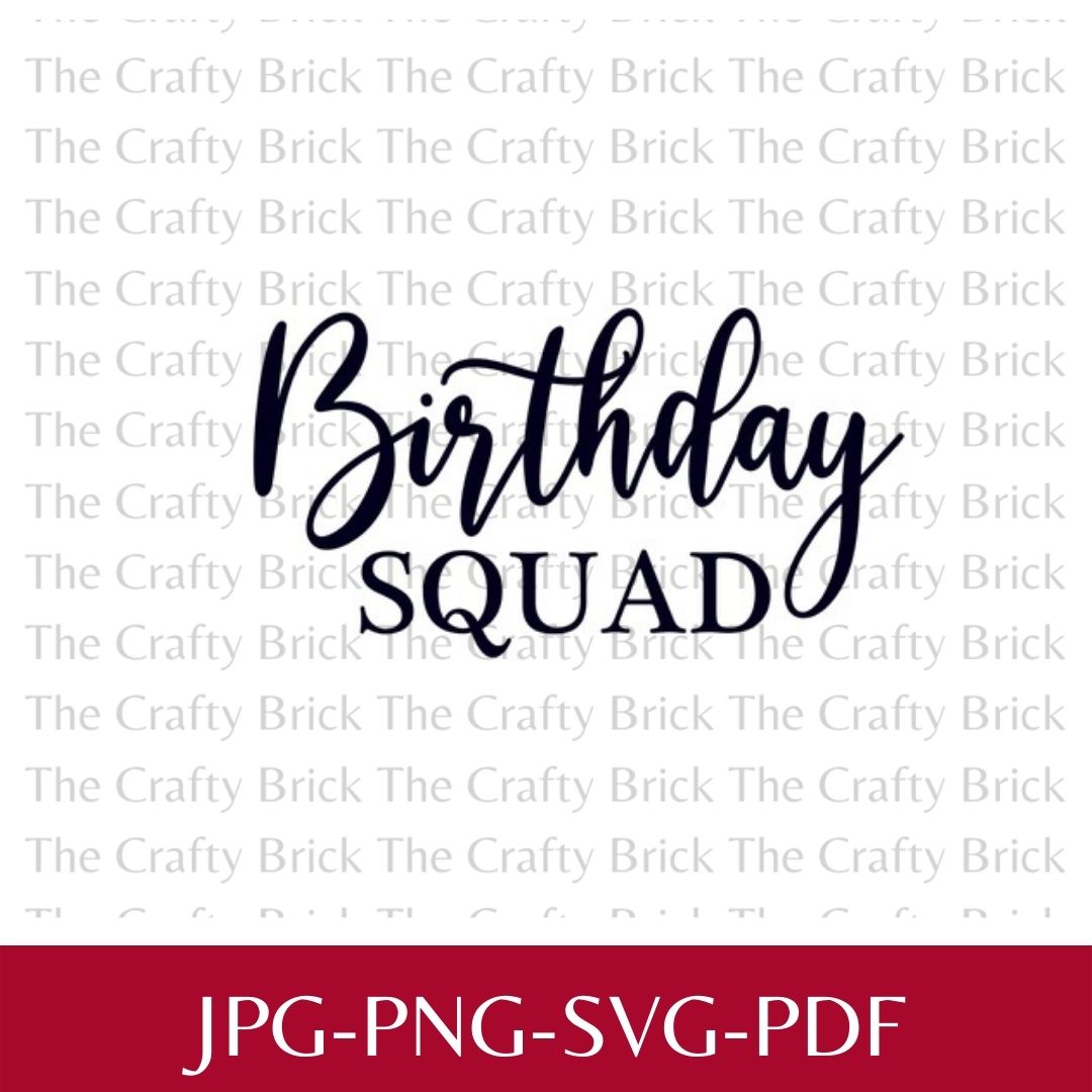 Birthday Squad Digital Download | SVG | PNG | Cricut Cut File | Silhouette Cut File | Sublimation File - The Crafty Brick