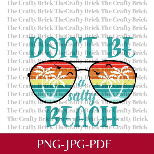 Digital FileDon't Be A Salty Beach | Sublimation File  | PNG File | Cricut Cut File | Silhouette Cut File - The Crafty Brick