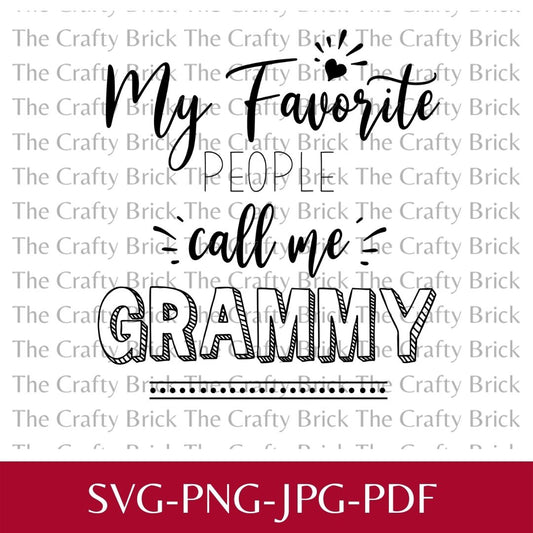 My Favorite People Call Me Grammy Cut File | Cricut Cut File | Silhouette Cut File | SVG | PNG | - The Crafty Brick