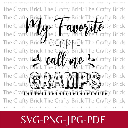 My Favorite People Call Me Gramps Cut File | Cricut Cut File | Silhouette Cut File | SVG | PNG | - The Crafty Brick