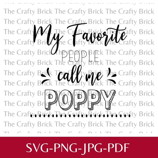 My Favorite People Call Me Poppy Cut File | Cricut Cut File | Silhouette Cut File | SVG | PNG | - The Crafty Brick