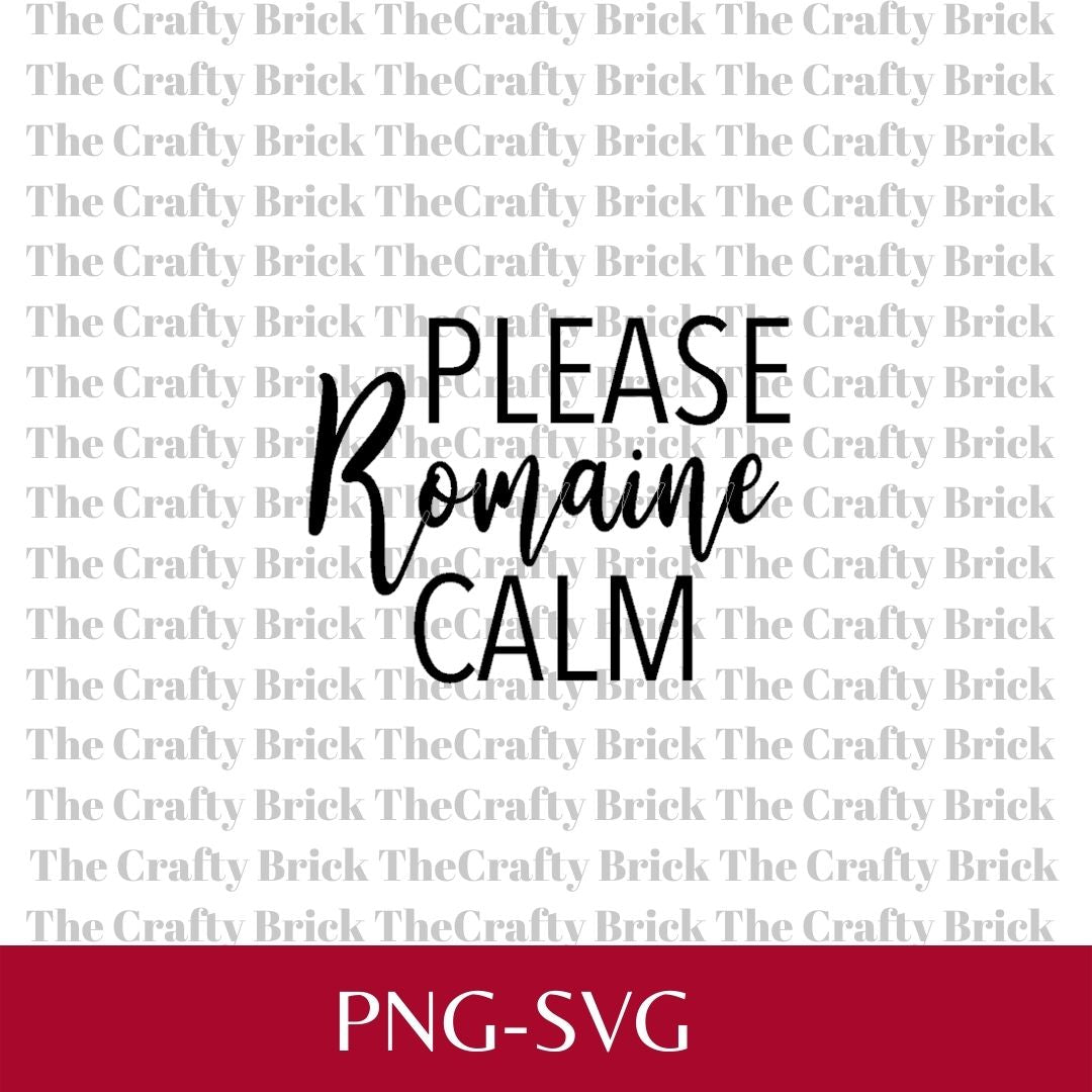 Please Romaine Calm Cut File | Cricut Cut File | Silhouette Cut File ...