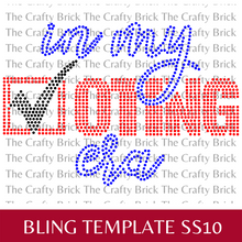 Load image into Gallery viewer, In my Voting Era Bling Template
