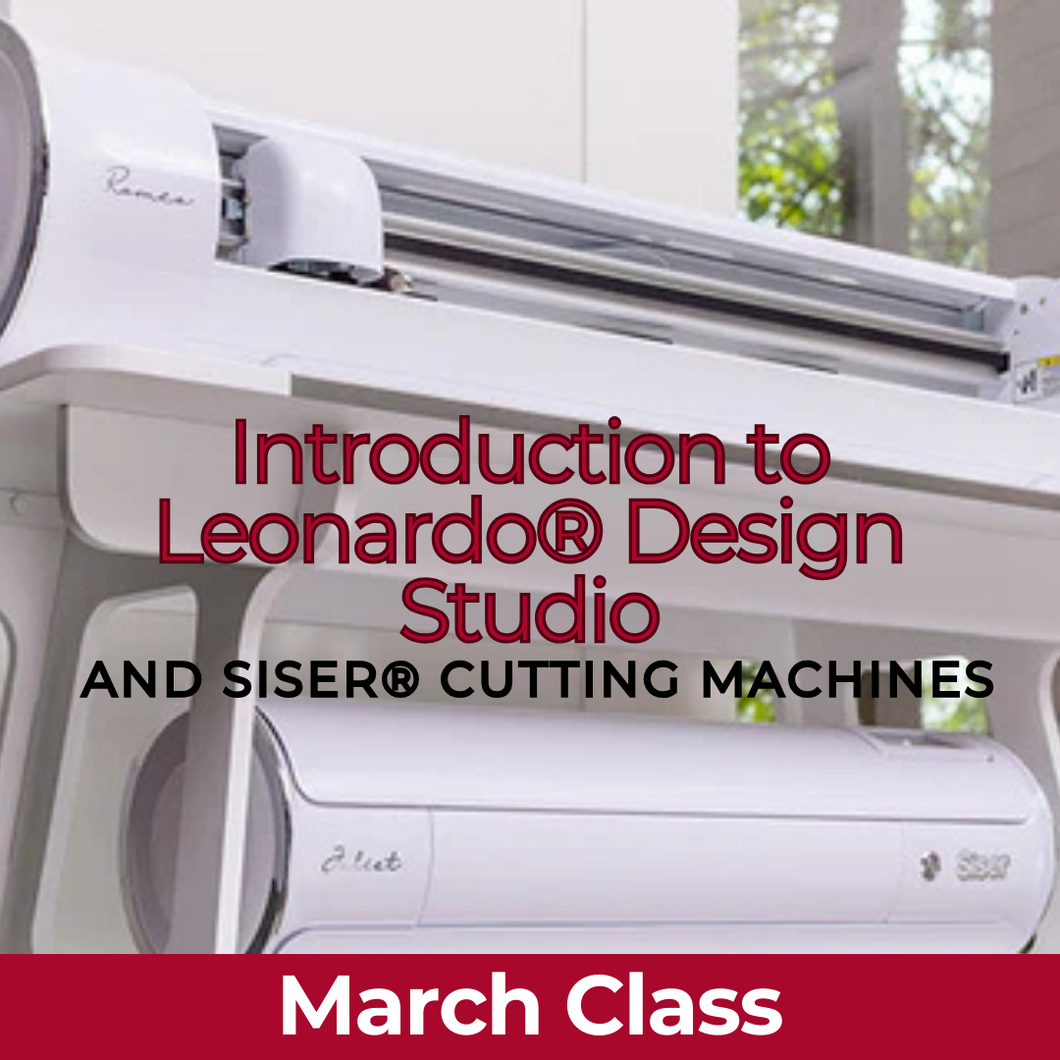 (March) Introduction to Leonardo® Design Studio and Siser® Cutting Machines
