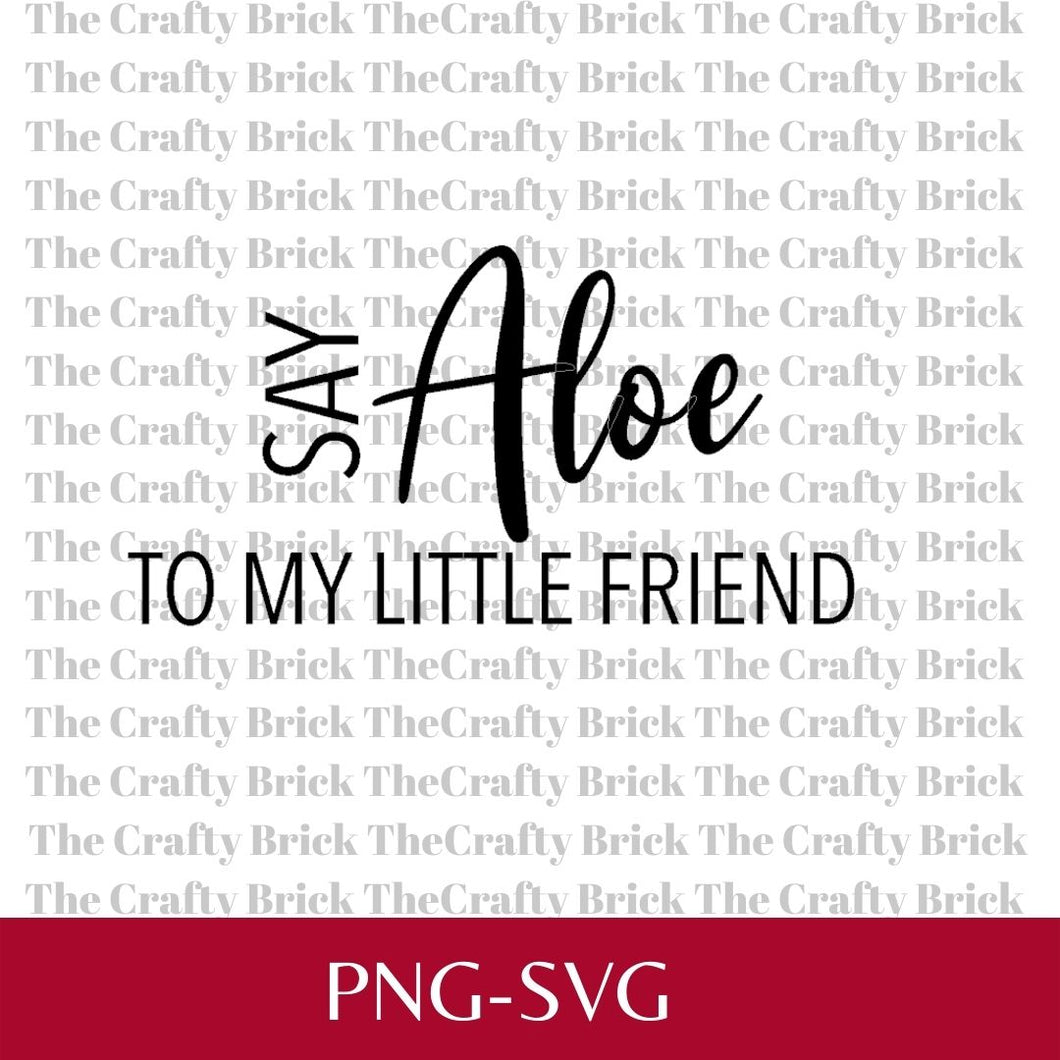 Say Aloe To My Little Friend Cut File | Cricut Cut File | Silhouette Cut File | Funny Garden Tag | Garden Stake | Spice Tag - The Crafty Brick