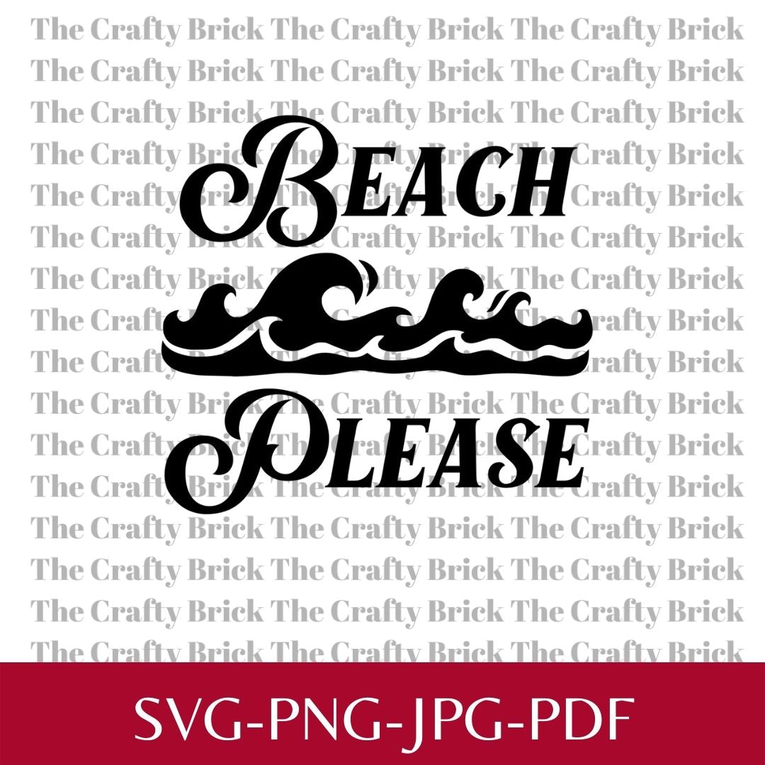 Beach Please Digital File | Sublimation File | PNG File |  SVG File |Cricut Cut File | Silhouette Cut F - The Crafty Brick