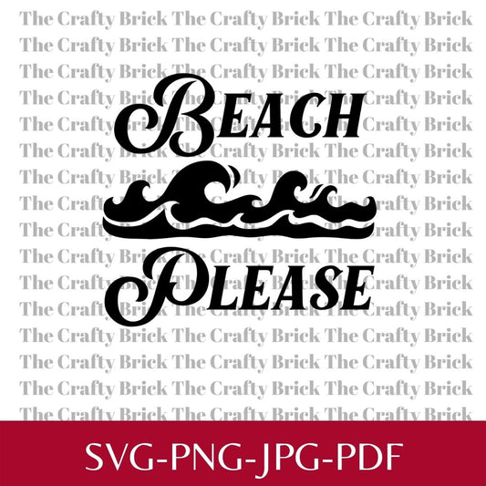 Beach Please Digital File | Sublimation File | PNG File |  SVG File |Cricut Cut File | Silhouette Cut F - The Crafty Brick