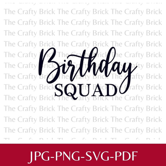 Birthday Squad Digital Download | SVG | PNG | Cricut Cut File | Silhouette Cut File | Sublimation File - The Crafty Brick