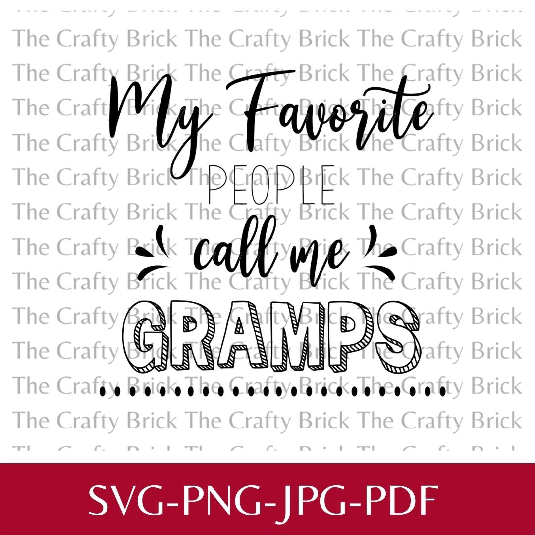 My Favorite People Call Me Gramps Cut File | Cricut Cut File | Silhouette Cut File | SVG | PNG | - The Crafty Brick