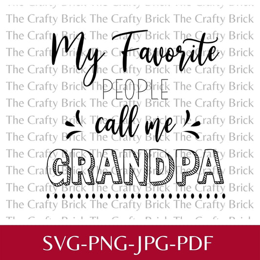 My Favorite People Call Me Grandpa Cut File | Cricut Cut File | Silhouette Cut File | SVG | PNG | - The Crafty Brick
