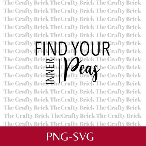 Find Your Inner Peas Cut File | Cricut Cut File | Silhouette Cut File | Funny Garden Tag | Garden Stake | Spice Tag - The Crafty Brick