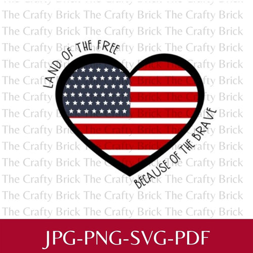 Land Of The Free Because Of The Brave Digital Download | Cut File | SVG | PNG | Cricut Cut File | Silhouette Cut File - The Crafty Brick