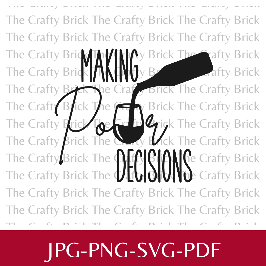 Making Pour Decisions Digital Download | SVG | PNG | Cricut Cut File | Silhouette Cut File | Sublimation File