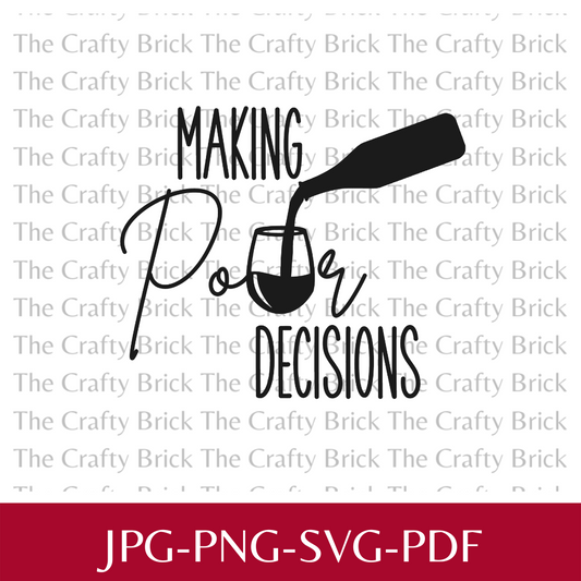 Making Pour Decisions Digital Download | SVG | PNG | Cricut Cut File | Silhouette Cut File | Sublimation File